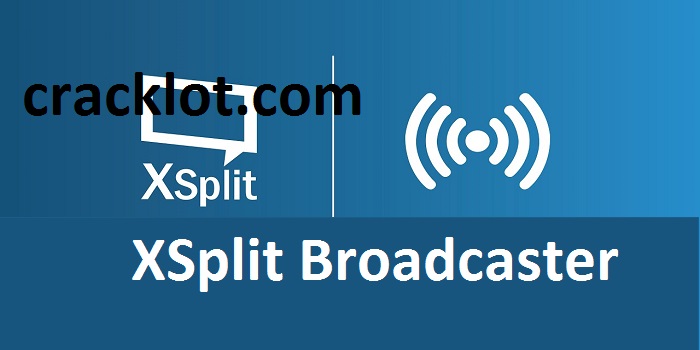 XSplit Broadcaster Crack