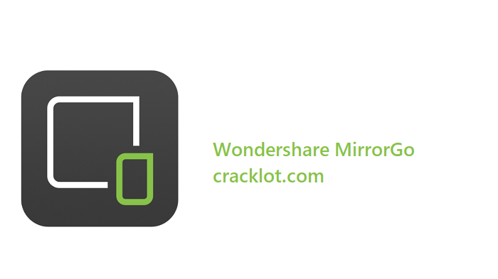 Wondershare MirrorGo Crack