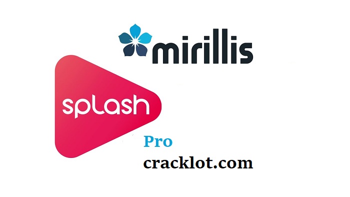 Mirillis Splash Pro Crack